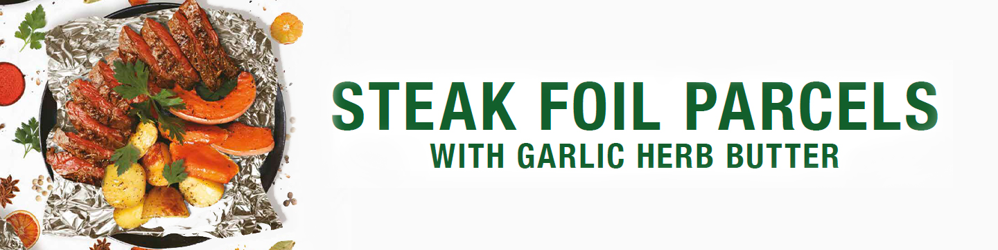 Steak Foil Parcels with Garlic Herb Butter